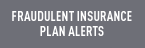 fraudulent insurance plan alerts